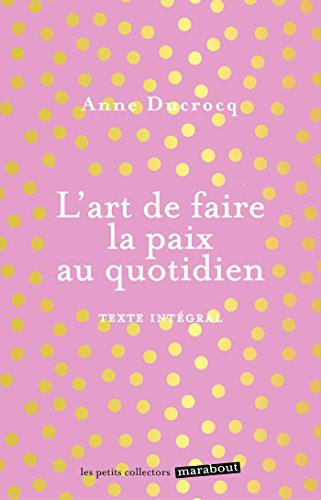 L'art de faire la paix au quotidien : éviter les conflits, les dépasser, se réconcilier