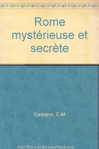 Rome mystérieuse et secrète