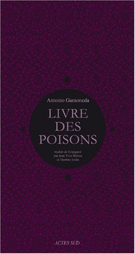 Le livre des poisons : corruption et fable du sixième livre de Pédacius Dioscoride et Andrés de Lagu