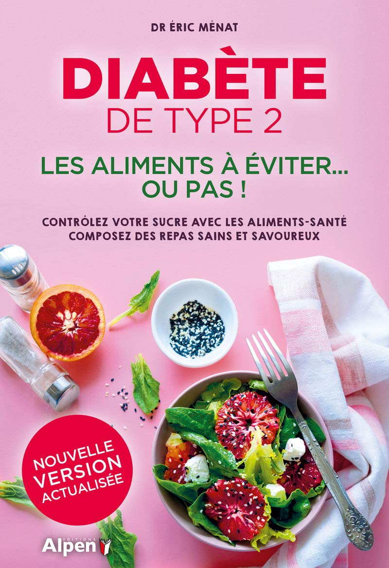 Diabète de type 2 : les aliments à éviter... ou pas ! : contrôlez votre sucre avec les aliments-sant