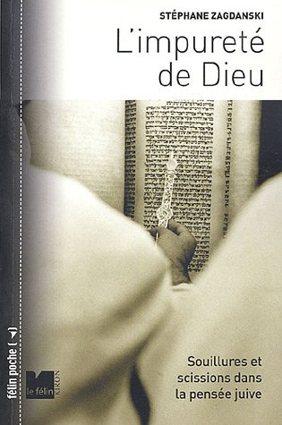L'impureté de Dieu : souillures et scissions dans la pensée juive
