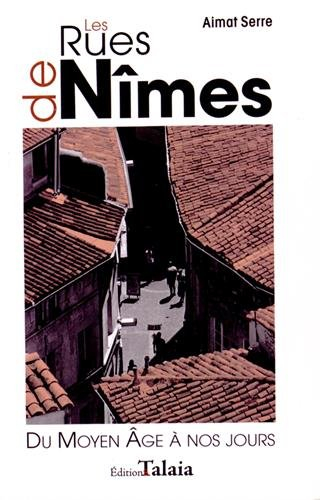 Les rues de Nîmes : du Moyen Age à nos jours