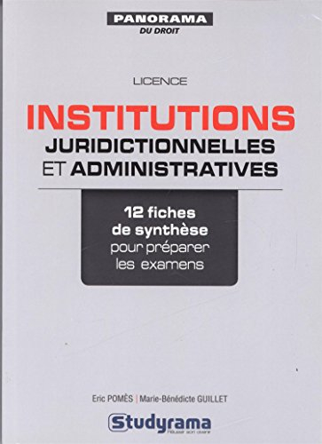 Institutions juridictionnelles et administratives : 12 fiches de synthèse pour préparer les examens