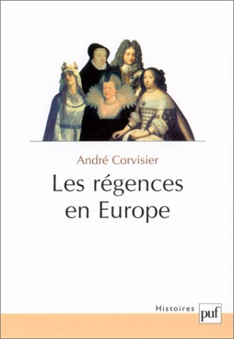 Les régences en Europe : essai sur les délégations de pouvoirs souverains