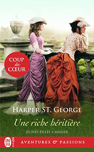 Jeunes filles à marier. Vol. 1. Une riche héritière