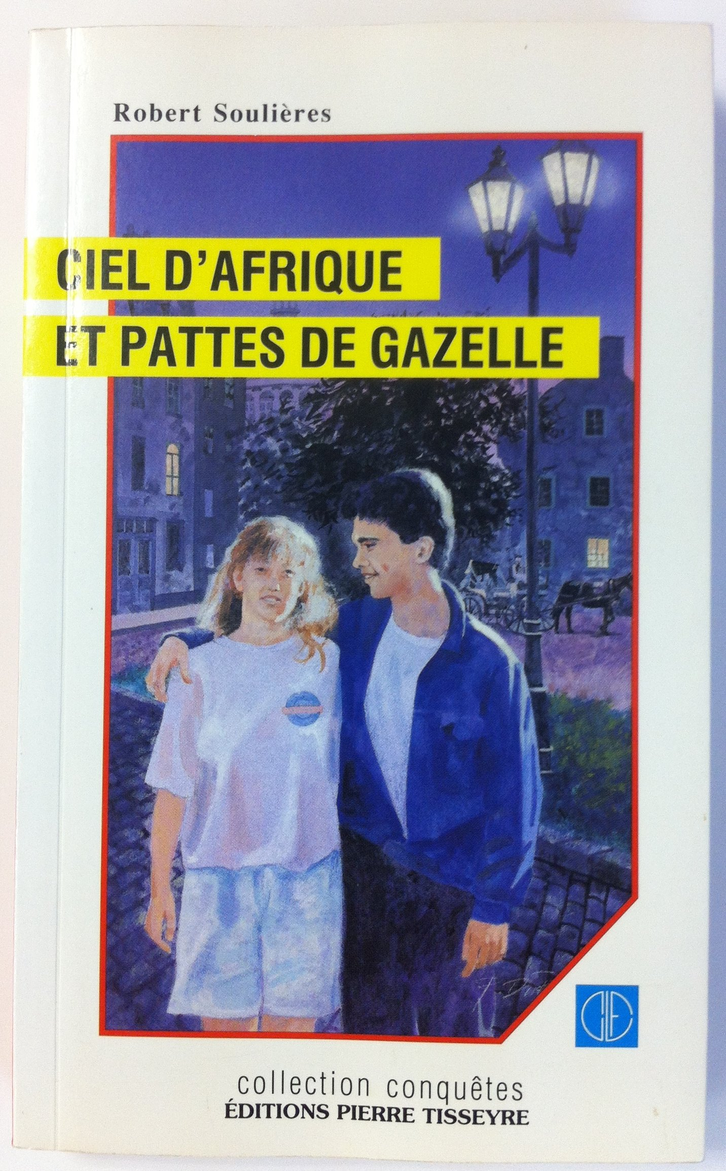 Ciel D'Afrique Et Pattes de Gazelle (Roman Pour La Jeunesse)