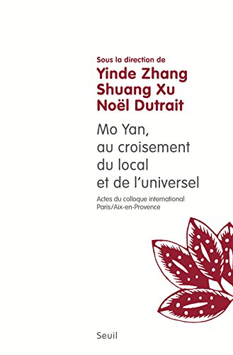 Mo Yan, au croisement du local et de l'universel : actes du colloque international de Paris et Aix-e