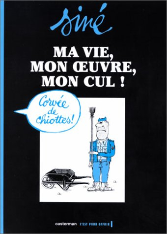 Ma vie, mon oeuvre, mon cul !. Vol. 2