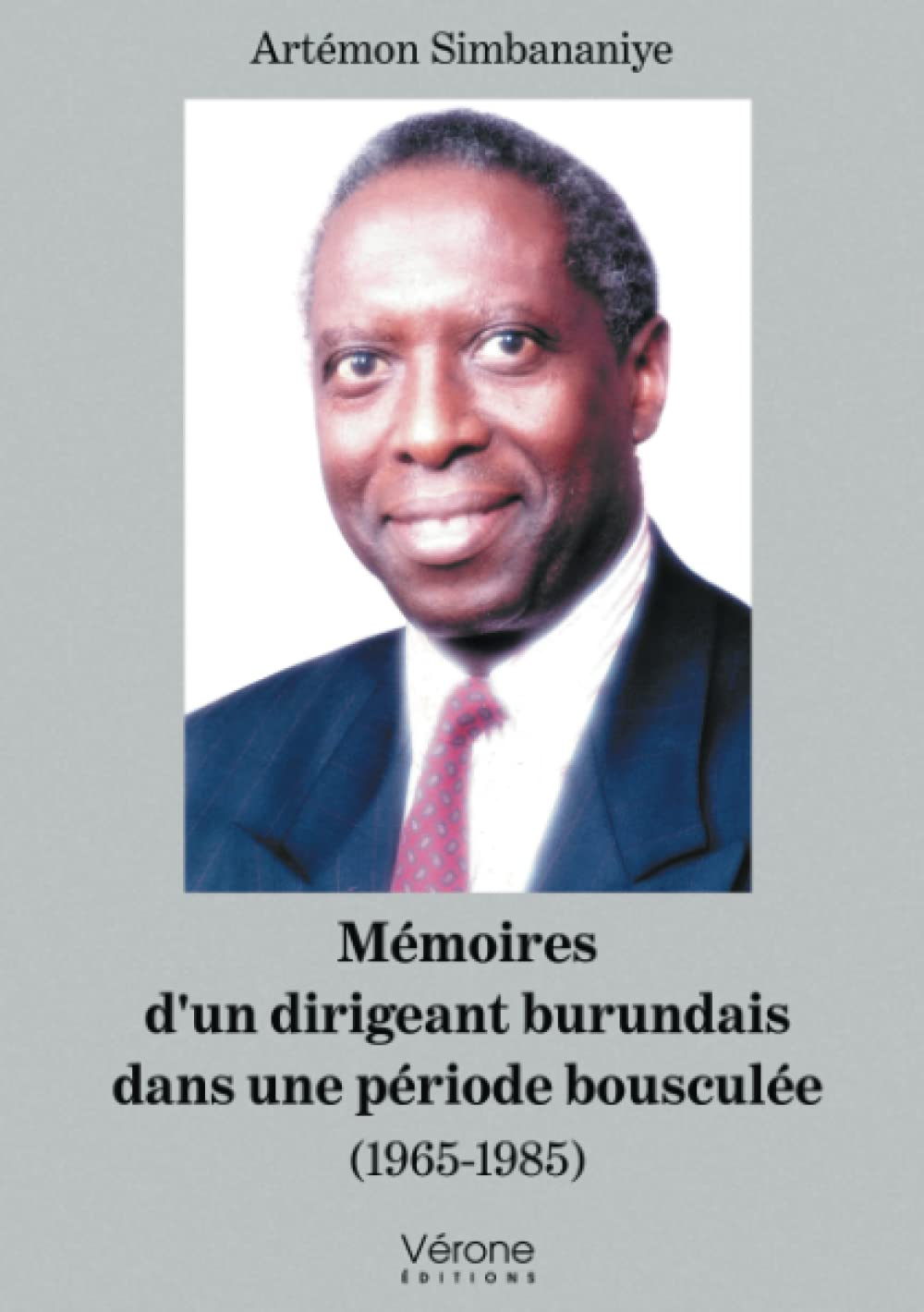 Mémoires d'un dirigeant burundais dans une période bousculée : (1965-1985)