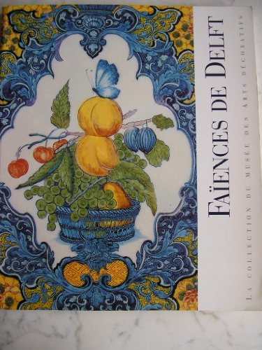 La Faïence de Delft : la collection du Musée des arts décoratifs