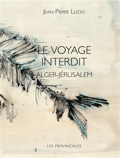 Le voyage interdit : Alger-Jérusalem