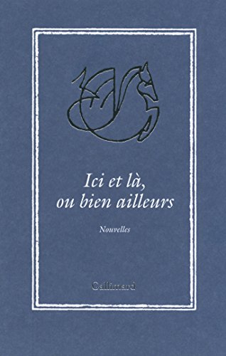 Ici et là, ou bien ailleurs
