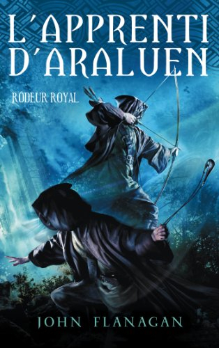 L'apprenti d'Araluen. Vol. 12. Rôdeur royal