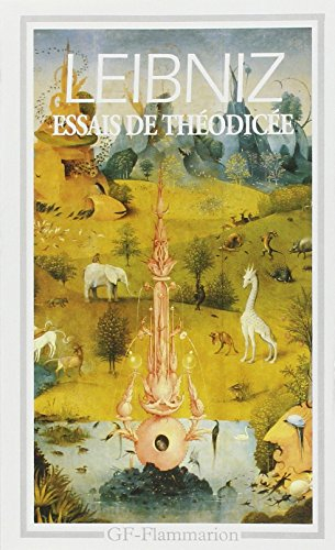 Essais de Théodicée sur la bonté de Dieu, la liberté de l'homme et l'origine du mal