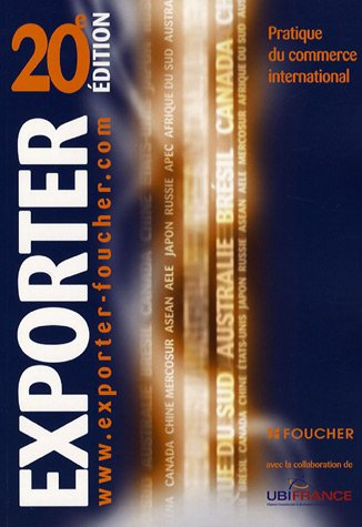Exporter : pratique du commerce international