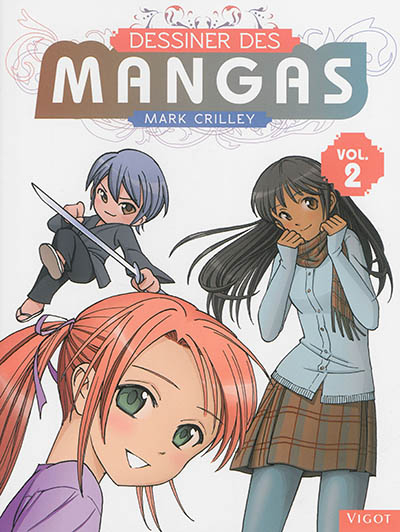 Dessiner des mangas. Vol. 2