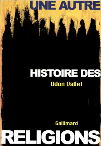 Une autre histoire des religions. Vol. 1
