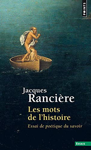 Les mots de l'histoire : essai de poétique du savoir