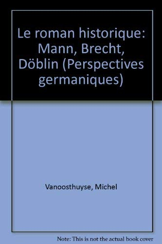 Le roman historique : Mann, Brecht, Döblin