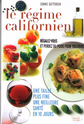 le régime californien : régalez-vous et perdez du poids pour toujours