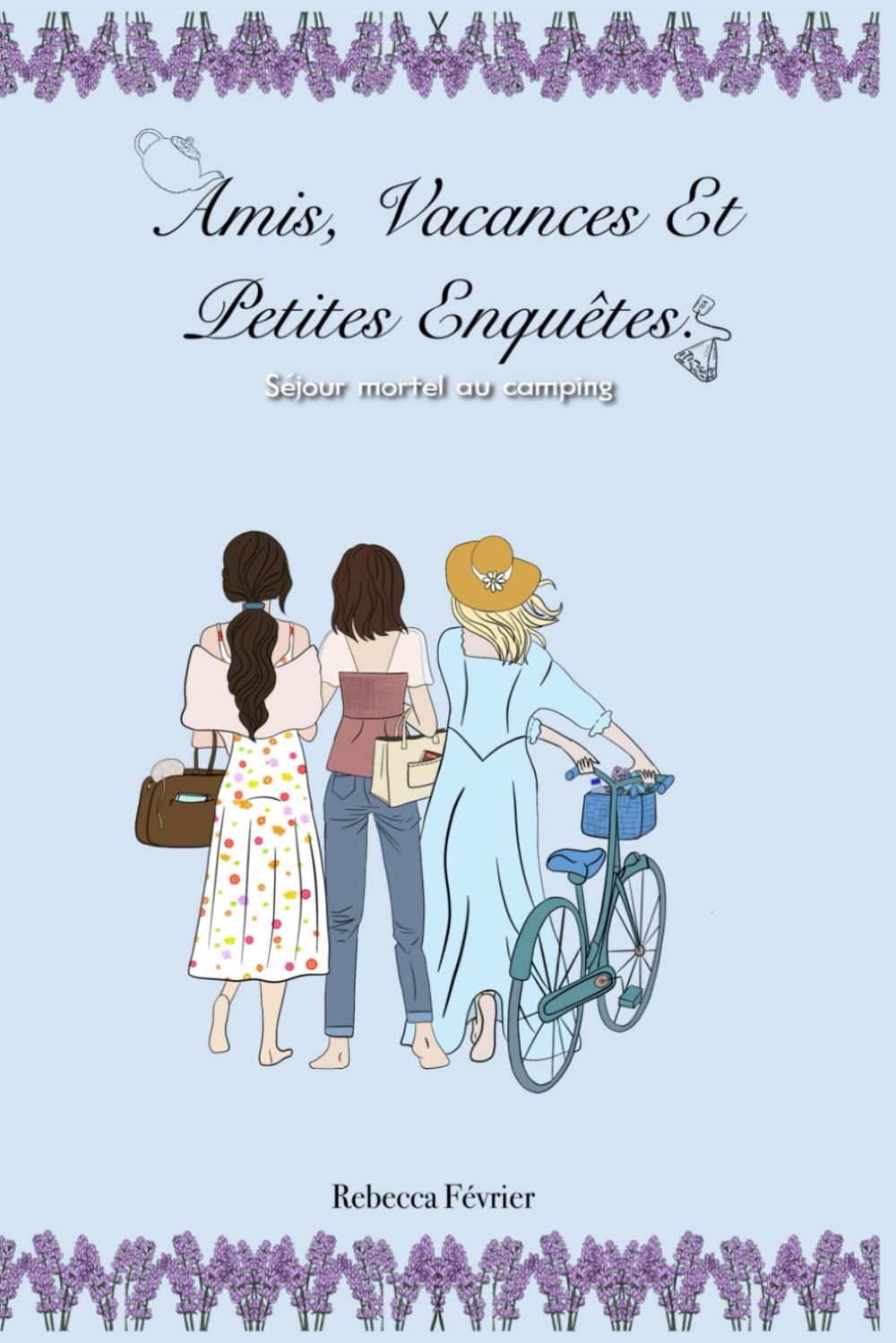 Amis, vacances et petites enquêtes: Séjour mortel au camping