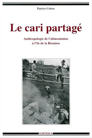 Le cari partagé : anthropologie de l'alimentation à l'île de la Réunion