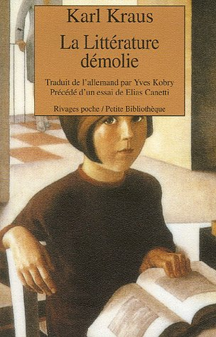 La littérature démolie. Karl Kraus, école de la résistance