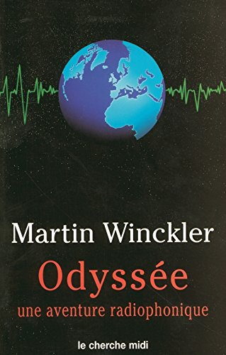 Odyssée : une aventure radiophonique. Vol. 1. Odyssée : une chronique radiophonique
