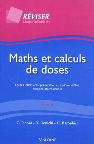 Maths et calculs de doses : études infirmières, préparation au diplôme d'État, exercice professionne