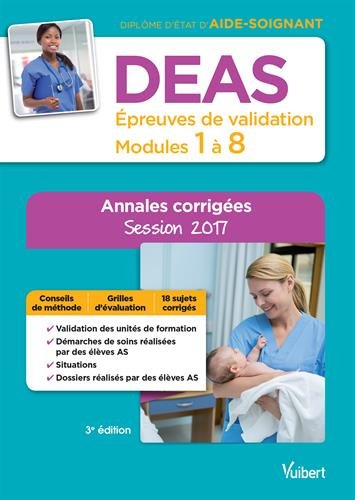 DEAS, diplôme d'Etat d'aide-soignant : épreuves de validation, modules 1 à 8 : annales corrigées, se