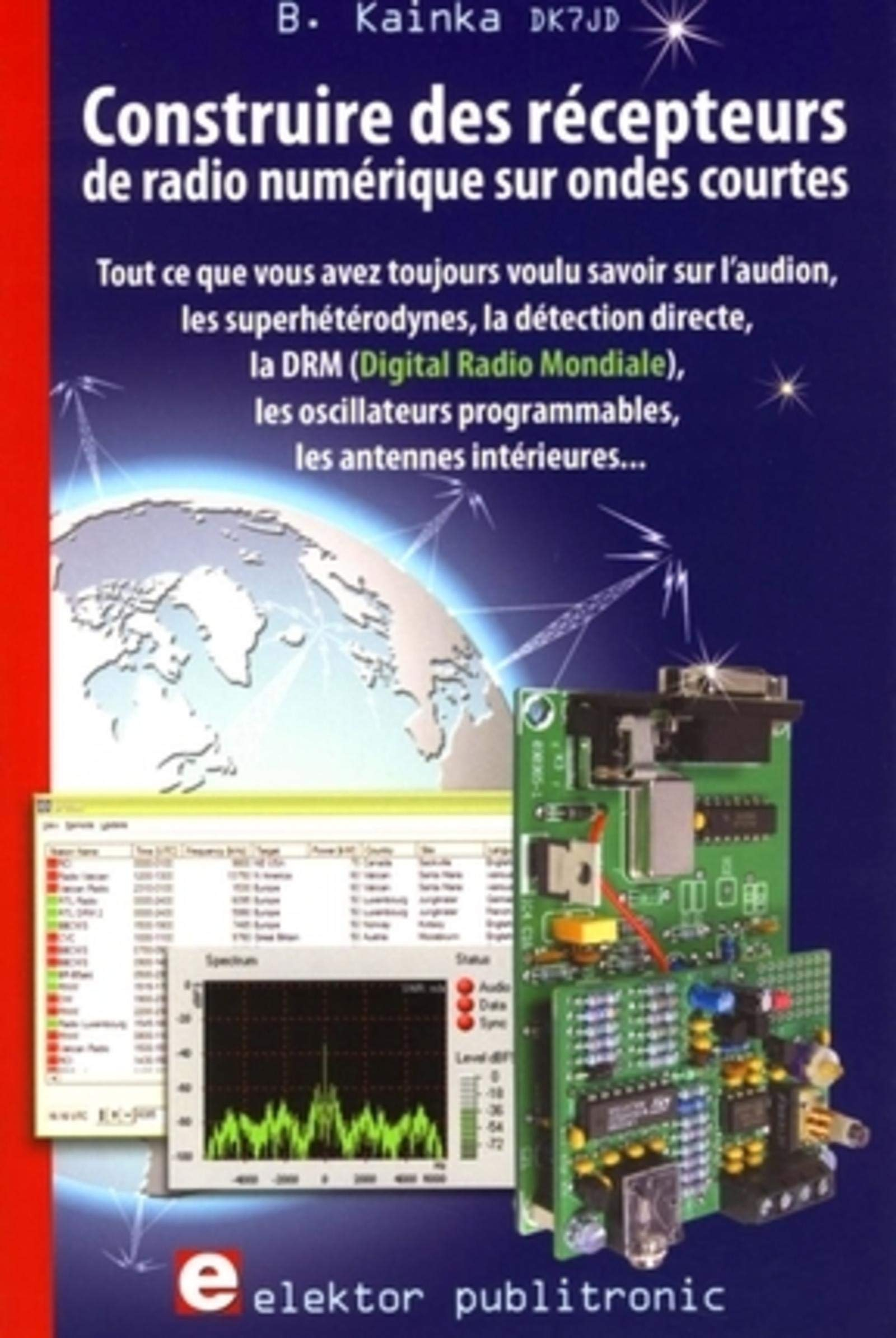 Construire des récepteurs de radio numérique sur ondes courtes : tout ce que vous avez toujours voul