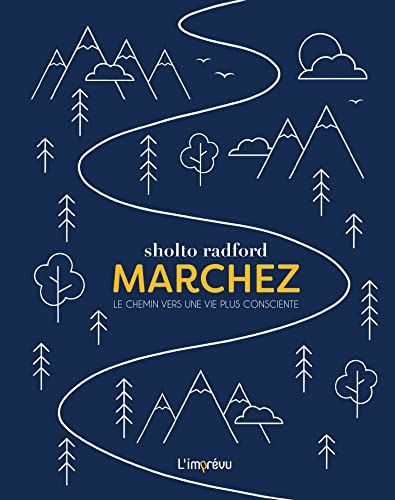 Marchez : le chemin vers une vie plus consciente