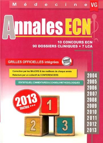 Annales ECN : 10 concours ECN, 90 dossiers cliniques + 7 LCA : 2004, 2005, 2006, 2007, 2008, 2009, 2
