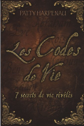 Les codes de vie : 7 secrets de vie révélés