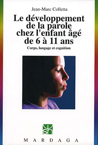 Le développement de la parole chez l'enfant âgé de 6 à 11 ans : corps, langage et cognition