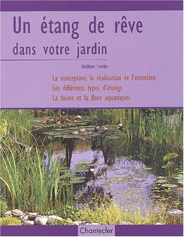 Un étang de rêve dans votre jardin : la conception, la réalisation et l'entretien, les différents ty