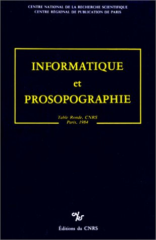 informatique et prosopographie : actes table ronde du cnrs, paris, 25-26 oct. 1984