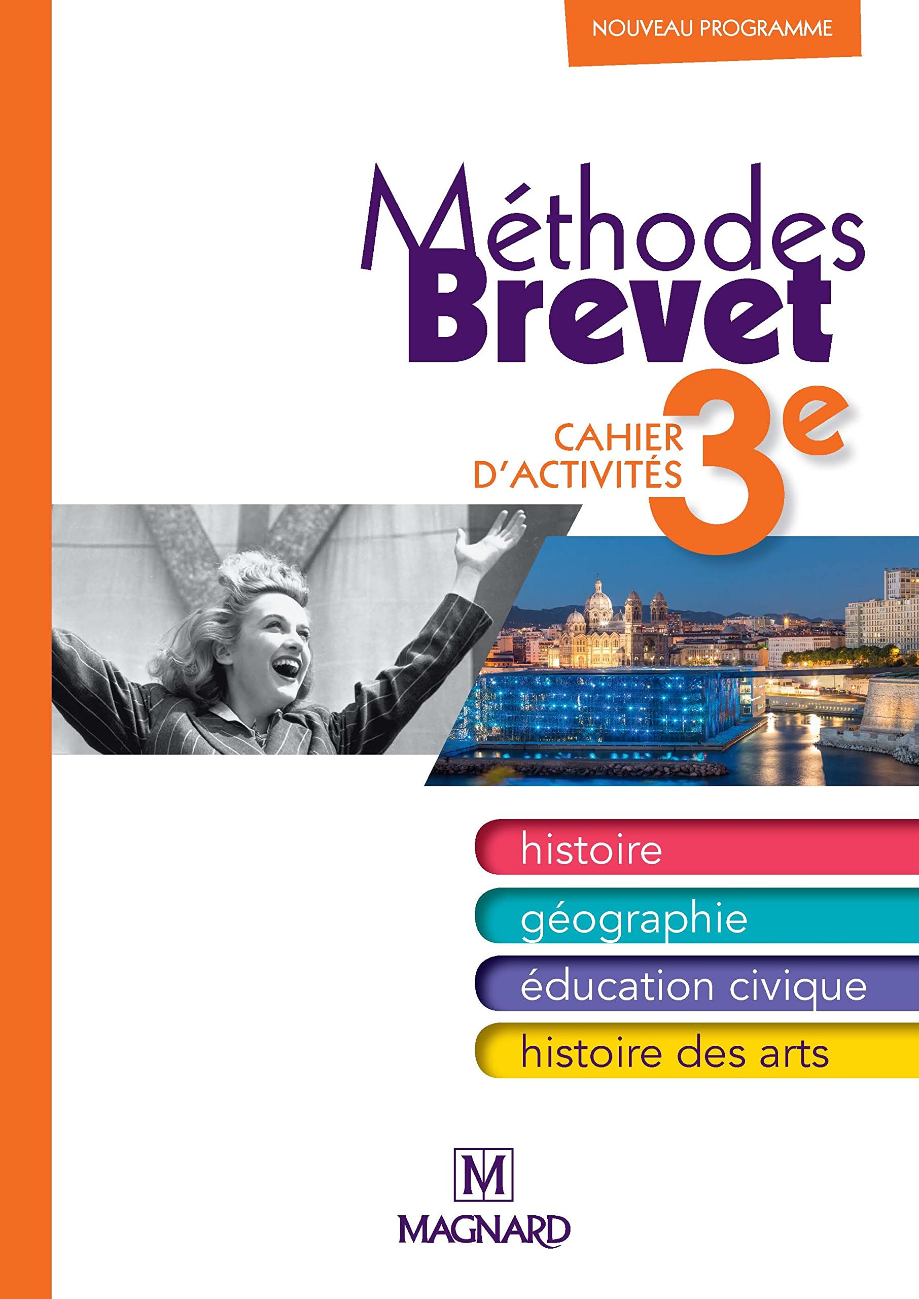 Méthodes brevet : cahier d'activités 3e : histoire, géographie, éducation civique, histoire des arts