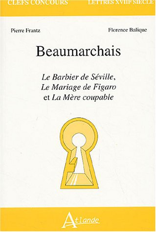 Beaumarchais : Le barbier de Séville, Le mariage de Figaro et La mère coupable