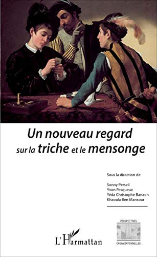 Un nouveau regard sur la triche et le mensonge : actes de la journée d'études organisée au Conservat