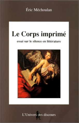 Le corps imprimé : essais sur le silence en littérature