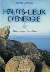 Hauts-lieux d'énergie d'Alsace, des Vosges et de la Forêt-Noire