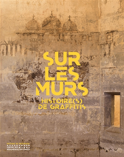 Sur les murs : histoire(s) de graffitis
