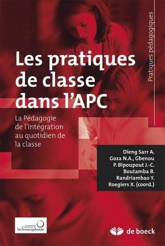 Les pratiques de classe dans l'APC : la pédagogie de l'intégration au quotidien de la classe