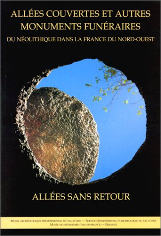 Allées couvertes et autres monuments funéraires du néolithique dans la France du Nord-Ouest : allées