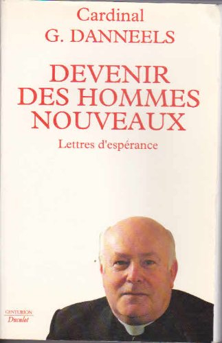 Devenir des hommes nouveaux : lettres d'espérance