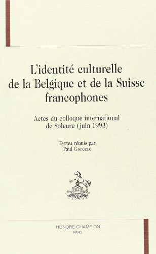L'identité culturelle de la Belgique et de la Suisse francophones : actes du colloque de Soleure, ju