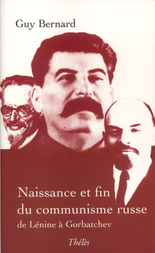 naissance et fin du communisme russe : de lénine à gorbatchev