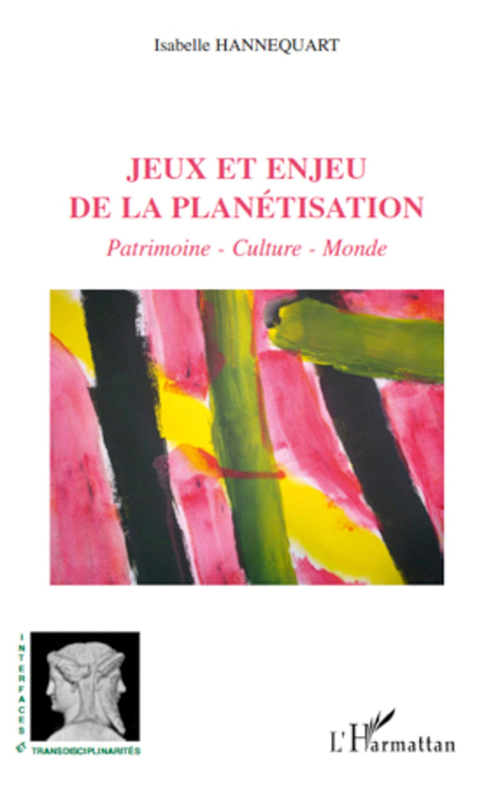 Jeux et enjeu de la planétisation : patrimoine, culture, monde