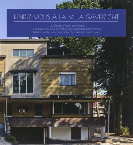 Rendez-vous à la villa Gaverzicht : la maison d'hôtes authentique. Afspraak in de Villa Gaverzicht :